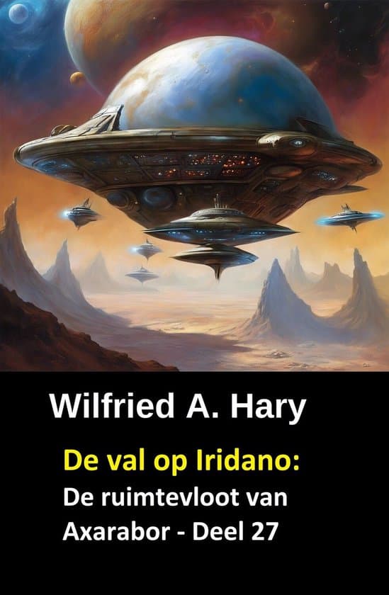 Omslag van De val op Iridano: De ruimtevloot van Axarabor - Deel 27