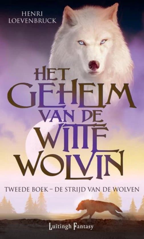 Omslag van Het geheim van de witte wolvin 2 - De strijd van de wolven