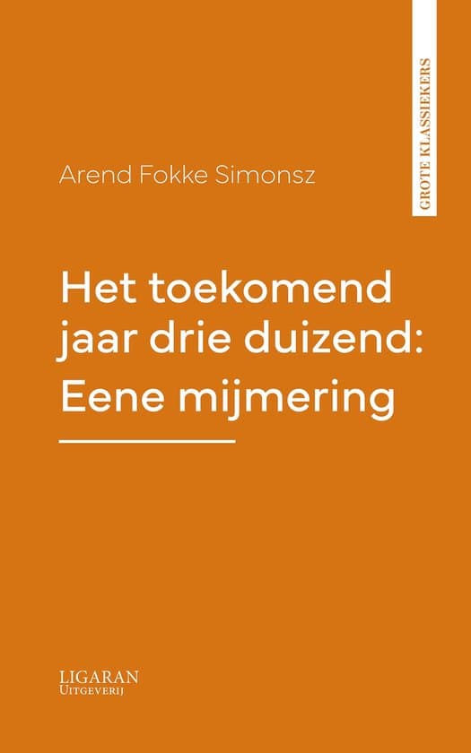Omslag van Het toekomend jaar drie duizend: Eene mijmering