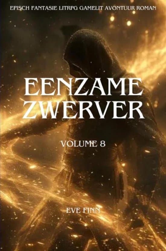 Omslag van Eenzame Zwerver:Een Episch Fantasie LitRPG GameLit Avontuur Roman(Volume 8)