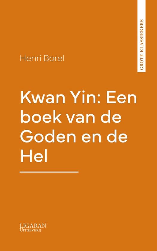 Omslag van Kwan Yin: Een boek van de Goden en de Hel