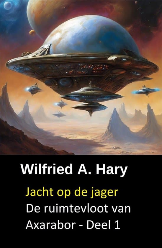 Omslag van Jacht op de jager De ruimtevloot van Axarabor - Deel 1